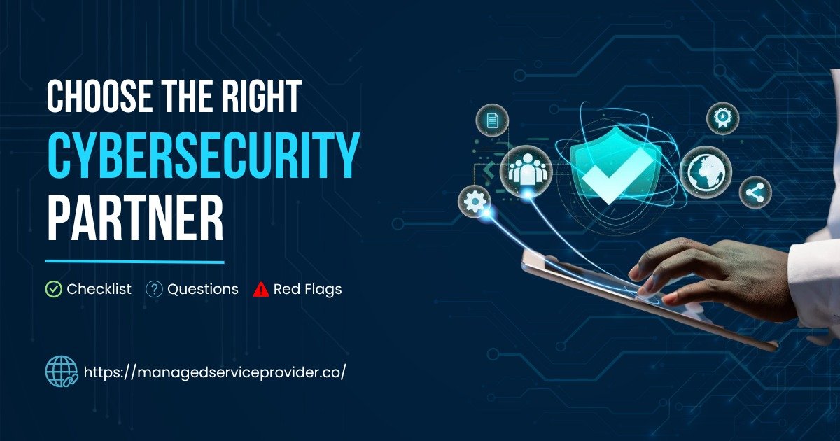 Cybersecurity partner selection checklist highlighting key questions and red flags for businesses